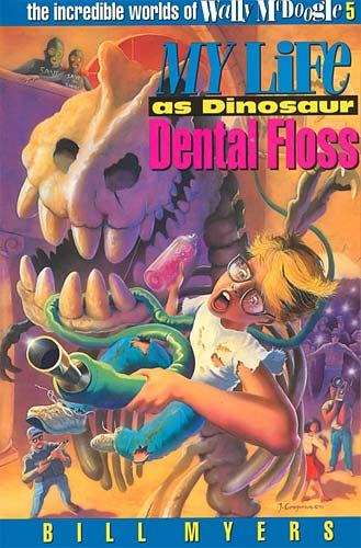 Book cover of My Life as Dinosaur Dental Floss (The Incredible Worlds of Wally McDoogle #5)