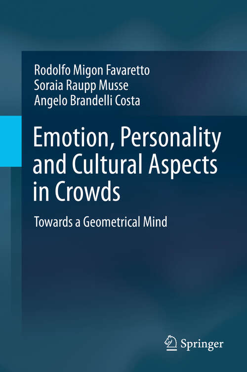 Book cover of Emotion, Personality and Cultural Aspects in Crowds: Towards a Geometrical Mind (1st ed. 2019)