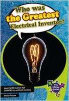 Book cover of Who Was the Greatest Electrical Inventor? (Into Reading, Level S #9)