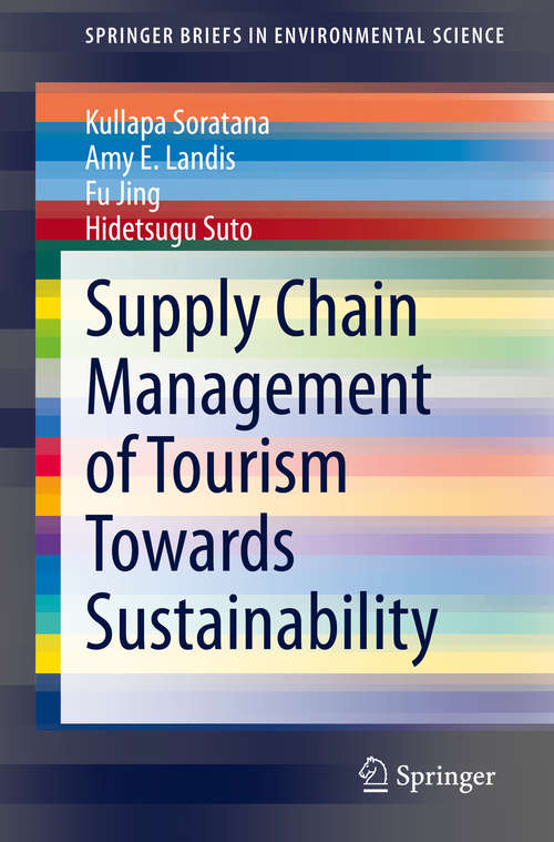 Supply Chain Management of Tourism Towards Sustainability (SpringerBriefs in Environmental Science)