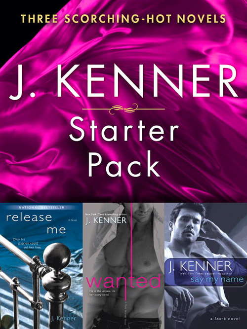 Book cover of J. Kenner Series Starter Pack: Three Scorching-Hot Novels