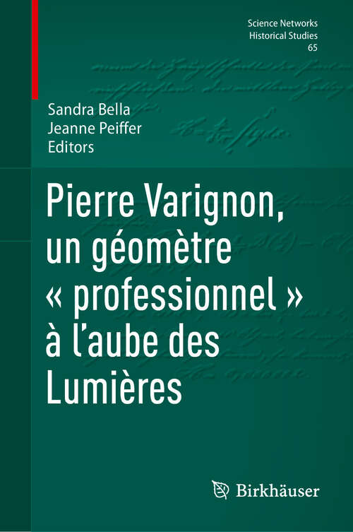 Book cover of Pierre Varignon, un géomètre « professionnel » à l’aube des Lumières (Science Networks. Historical Studies #65)