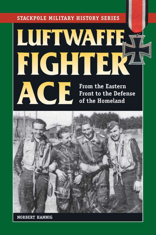 Book cover of Luftwaffe Fighter Ace (Stackpole Military History Series)