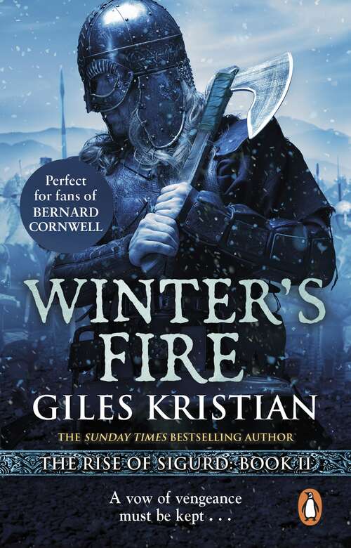 Book cover of Winter's Fire: (The Rise of Sigurd 2): An atmospheric and adrenalin-fuelled Viking saga from bestselling author Giles Kristian (Sigurd #2)
