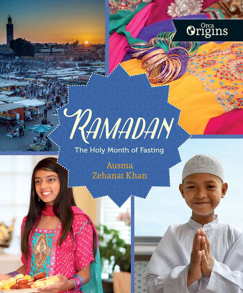 Book cover of Ramadan: The Holy Month Of Fasting (Orca Origins Ser. #5)