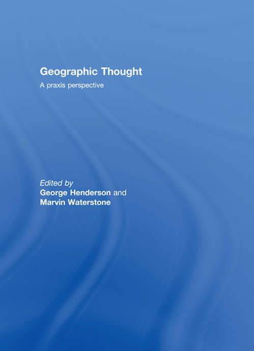 Geographic Thought: A Praxis Perspective