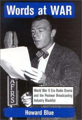 Book cover of Words at War: World War II Era Radio Drama and the Postwar Broadcasting Industry Blacklist