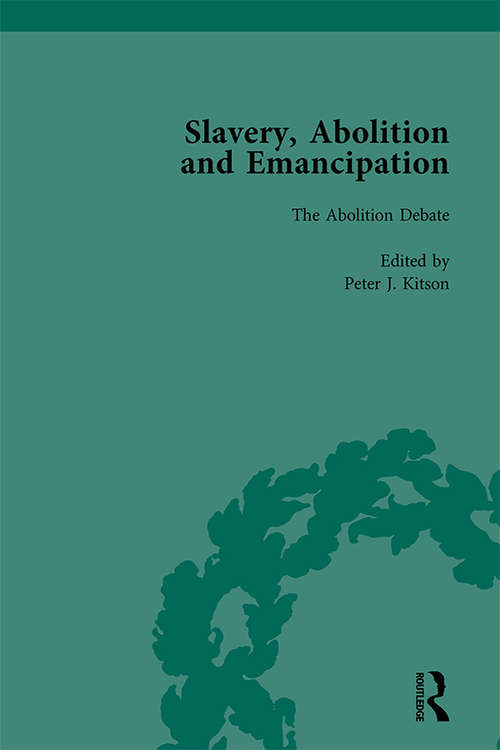 Slavery, Abolition and Emancipation Vol 2: Writings In The British Romantic Period