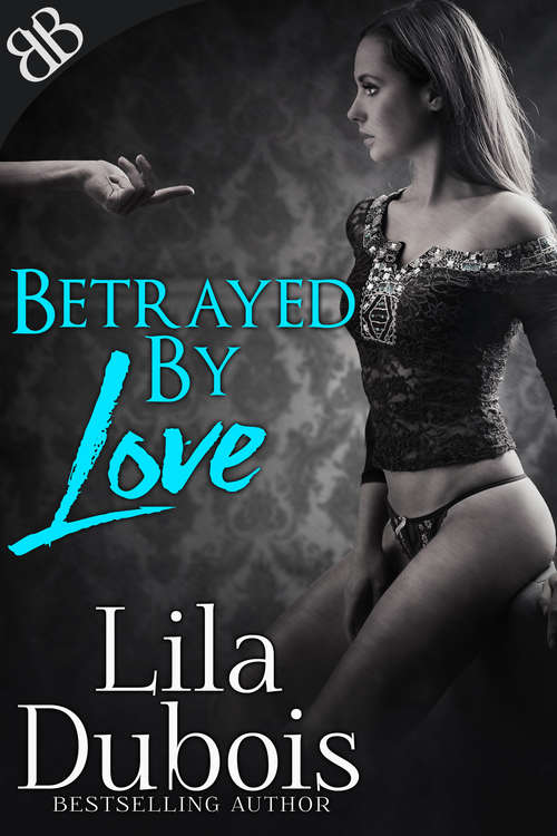 Book cover of Betrayed By Love