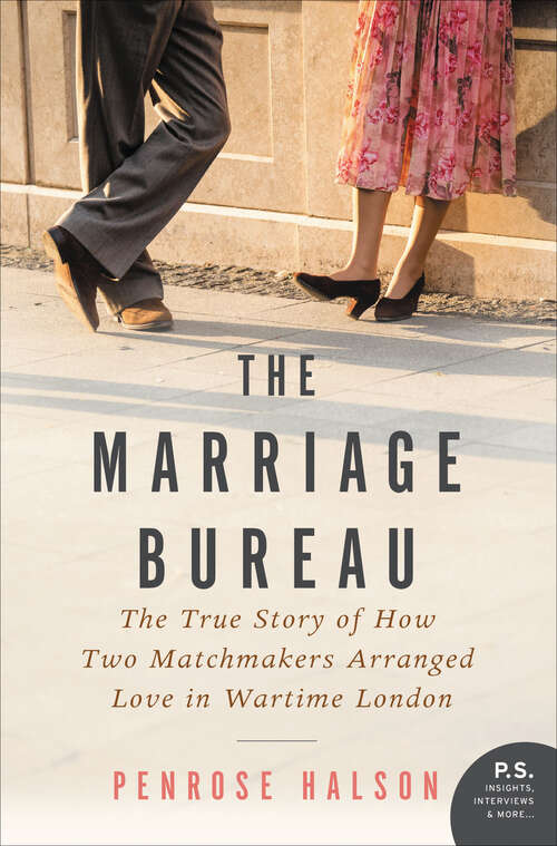 Book cover of The Marriage Bureau: The True Story of How Two Matchmakers Arranged Love in Wartime London