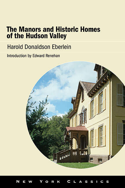 Book cover of The Manors and Historic Homes of the Hudson Valley (New York Classics)