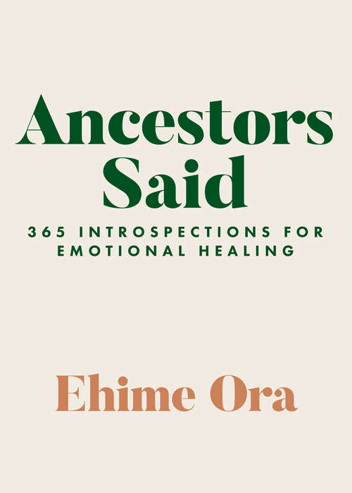 Book cover of Ancestors Said: 365 Introspections for Emotional Healing