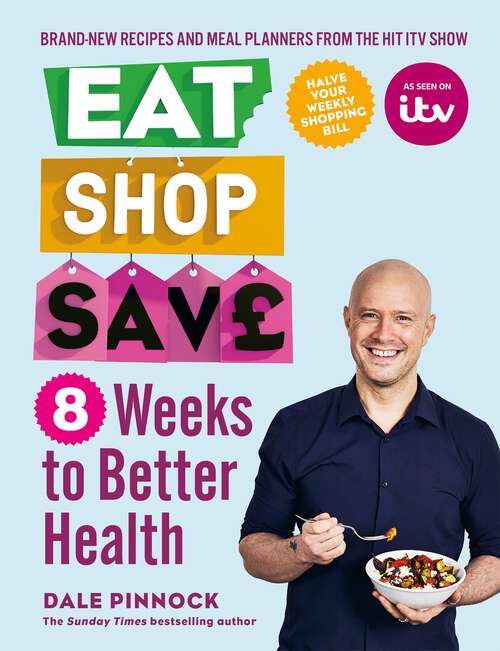 Book cover of Eat Shop Save: 8 Weeks to Better Health