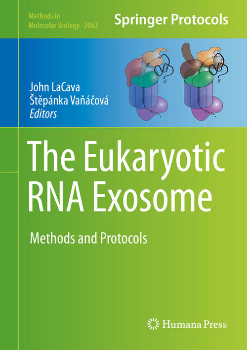 Book cover of The Eukaryotic RNA Exosome: Methods and Protocols (1st ed. 2020) (Methods in Molecular Biology #2062)