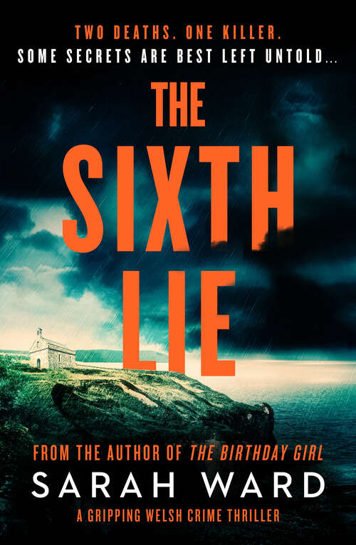 Book cover of The Sixth Lie: A gripping Welsh crime thriller (Mallory Dawson Crime Thriller)