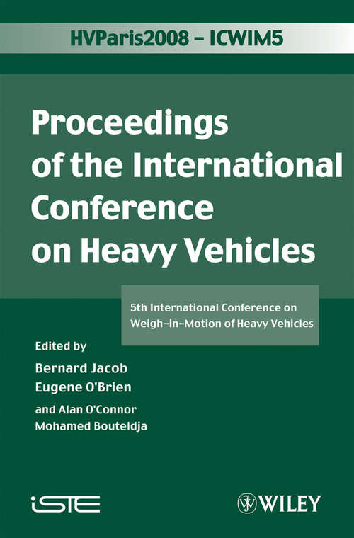 ICWIM 5, Proceedings of the International Conference on Heavy Vehicles: 5th International Conference on Weigh-in-Motion of Heavy Vehicles