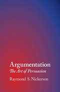 Argumentation: The Art of Persuasion