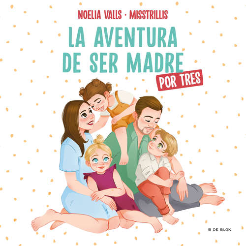 Book cover of Misstrillis. La aventura de ser madre (por tres)