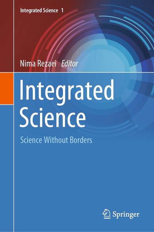Book cover of Integrated Science: Science Without Borders (1st ed. 2021) (Integrated Science #1)