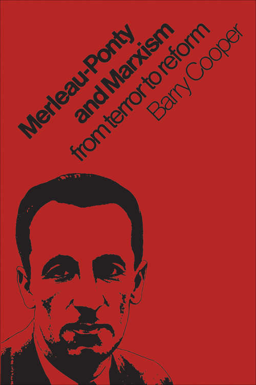 Book cover of Merleau-Ponty and Marxism: From Terror to Reform
