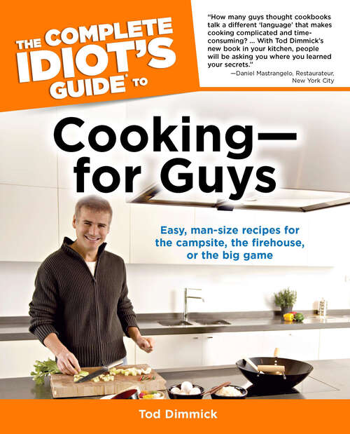 Book cover of The Complete Idiot's Guide to Cooking—for Guys: Easy, Man-Size Recipes for the Campsite, the Firehouse, or the Big Game