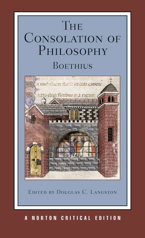 Book cover of The Consolation of Philosophy: Authoritative Text, Contexts, Criticism