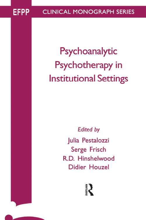 Psychoanalytic Psychotherapy in Institutional Settings (The\efpp Monograph Ser.)