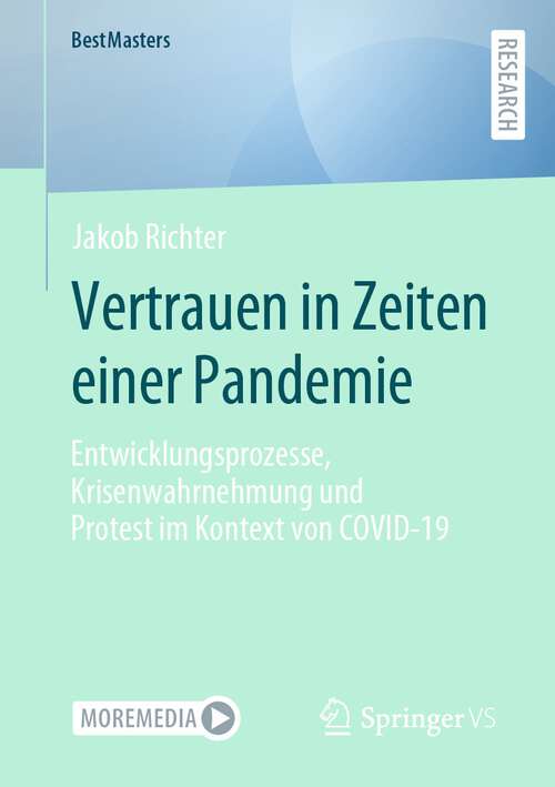 Book cover of Vertrauen in Zeiten einer Pandemie: Entwicklungsprozesse, Krisenwahrnehmung und Protest im Kontext von COVID-19 (2024) (BestMasters)