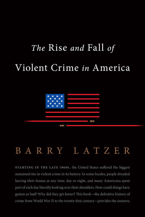 Book cover of The Rise and Fall of Violent Crime in America