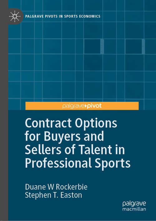 Contract Options for Buyers and Sellers of Talent in Professional Sports (Palgrave Pivots in Sports Economics)