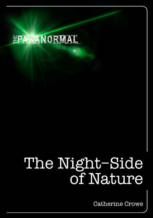 Book cover of The Night Side of Nature: Or Ghosts And Ghost Seers (The Paranormal)