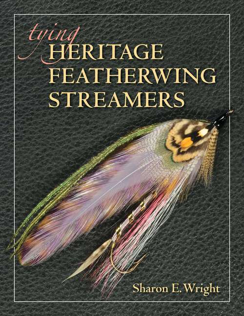 Book cover of Tying Heritage Featherwing Streamers