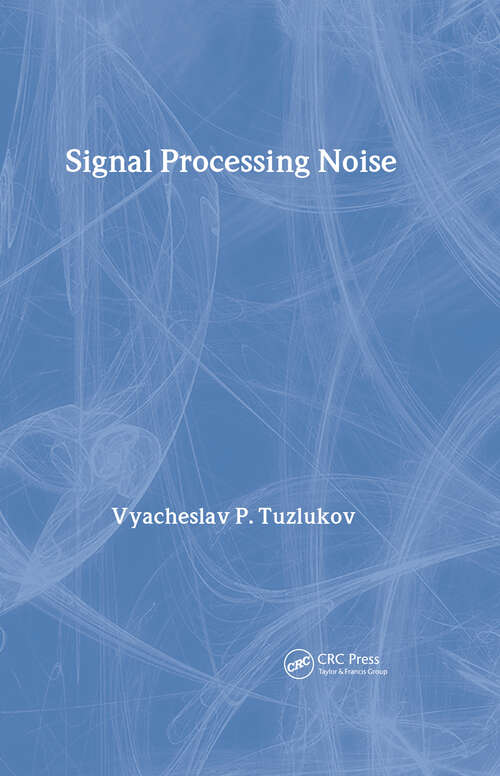 Book cover of Signal Processing Noise (1) (Electrical Engineering & Applied Signal Processing Series)