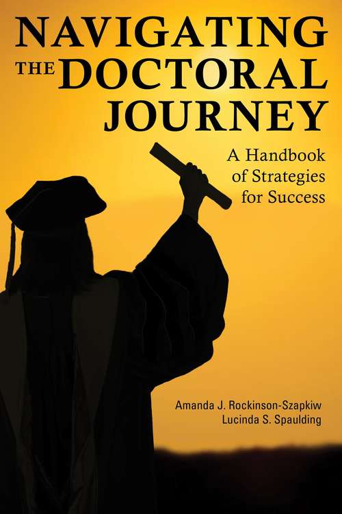 Book cover of Navigating the Doctoral Journey: A Handbook of Strategies for Success