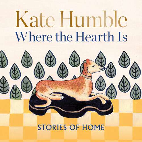 Book cover of Where the Hearth Is: Stories of home (Kate Humble)