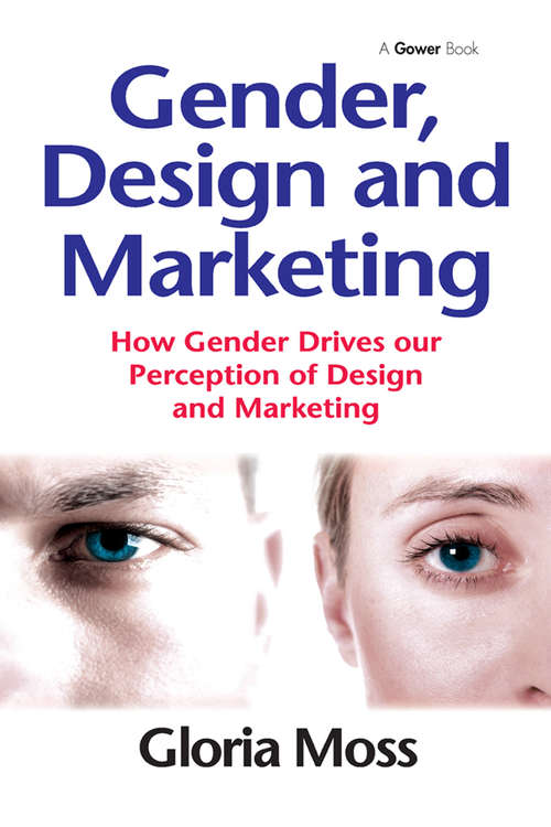 Book cover of Gender, Design and Marketing: How Gender Drives our Perception of Design and Marketing