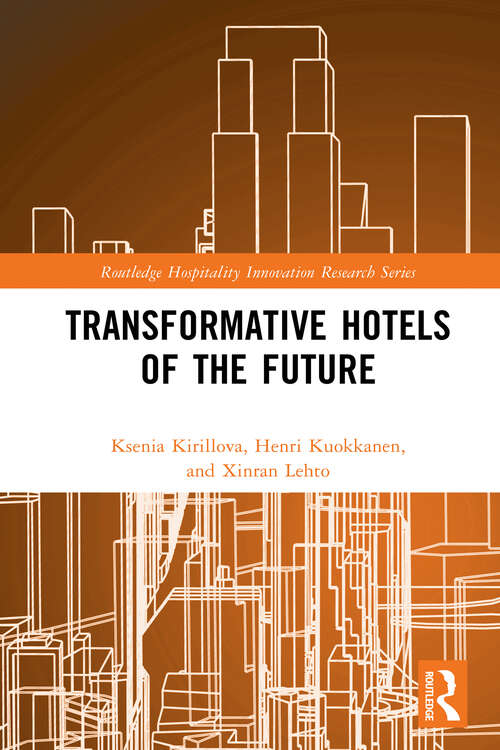 Book cover of Transformative Hotels of the Future (1) (Routledge Hospitality Innovation Research Series)