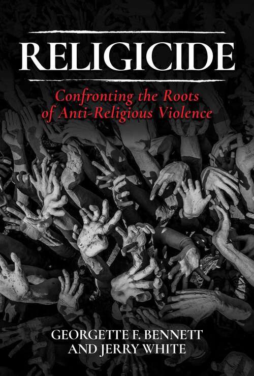 Book cover of Religicide: Confronting the Roots of Anti-Religious Violence