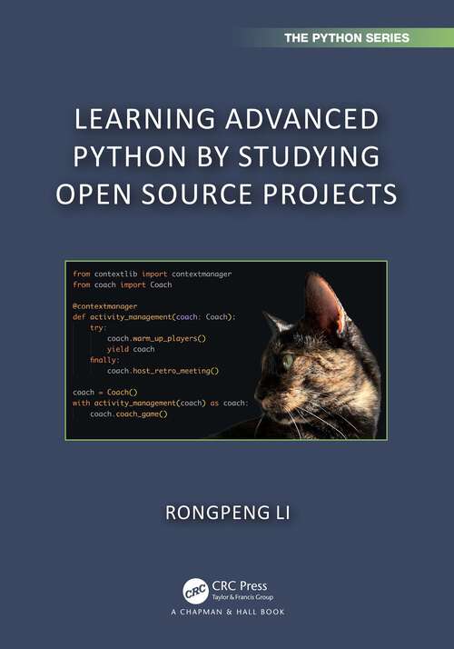 Book cover of Learning Advanced Python by Studying Open Source Projects (Chapman & Hall/CRC The Python Series)