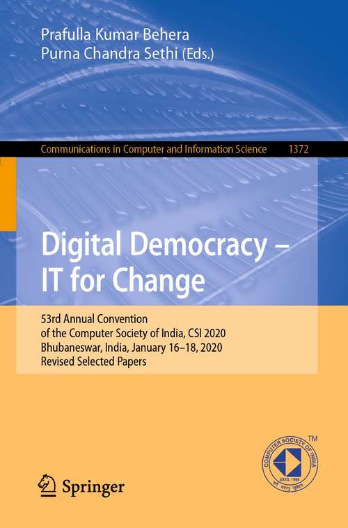 Digital Democracy – IT for Change: 53rd Annual Convention of the Computer Society of India, CSI 2020, Bhubaneswar, India, January 16–18, 2020, Revised Selected Papers (Communications in Computer and Information Science #1372)
