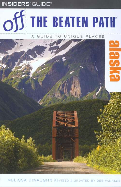 Book cover of Alaska Off the Beaten Path® (6th Edition) (Off the Beaten Path Series)