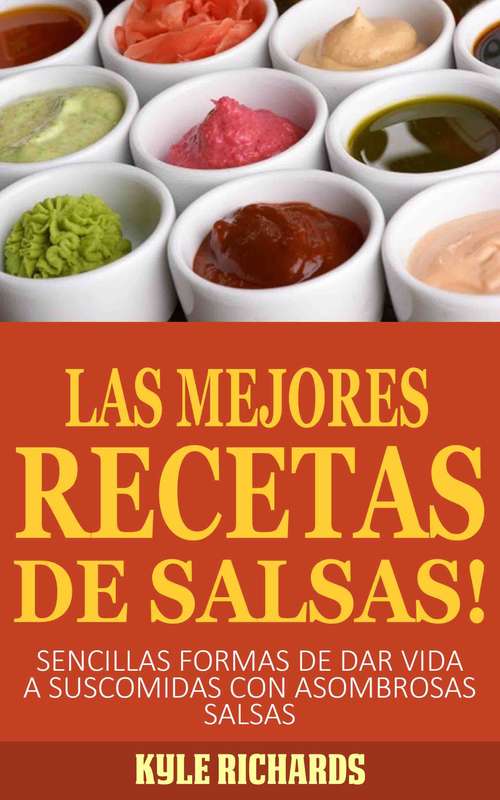 Book cover of ¡Las Mejores Recetas de Salsas!