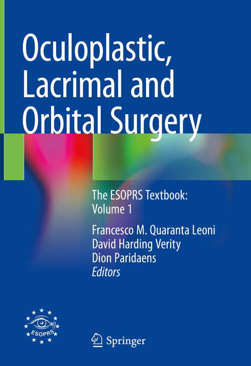 Book cover of Oculoplastic, Lacrimal and Orbital Surgery: The ESOPRS Textbook: Volume 1 (2024)