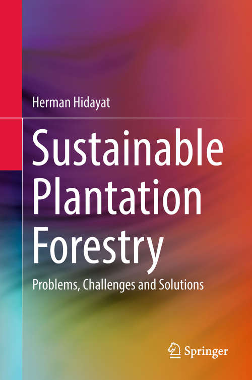 Book cover of Sustainable Plantation Forestry: Problems, Challenges And Solutions