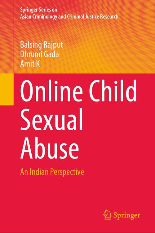 Book cover of Online Child Sexual Abuse: An Indian Perspective (2024) (Springer Series on Asian Criminology and Criminal Justice Research)
