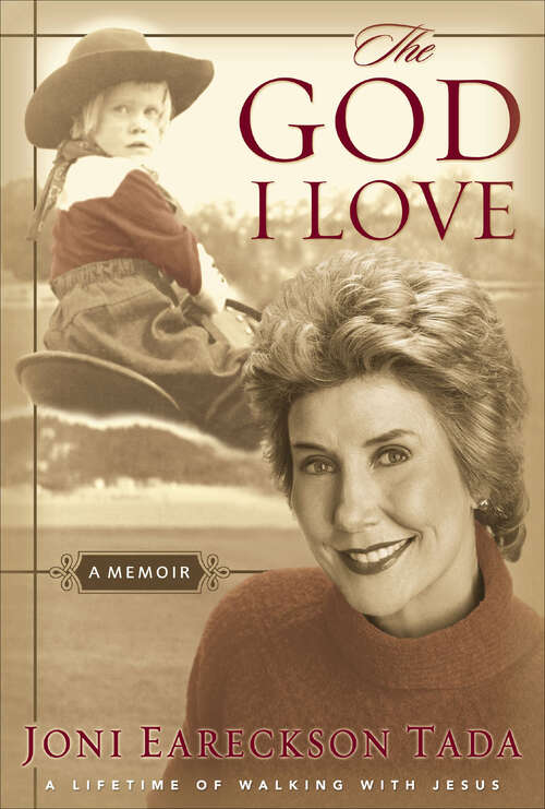 Book cover of The God I Love: A Lifetime of Walking with Jesus