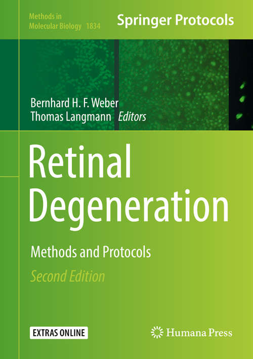 Retinal Degeneration: Methods And Protocols (Methods in Molecular Biology #935)