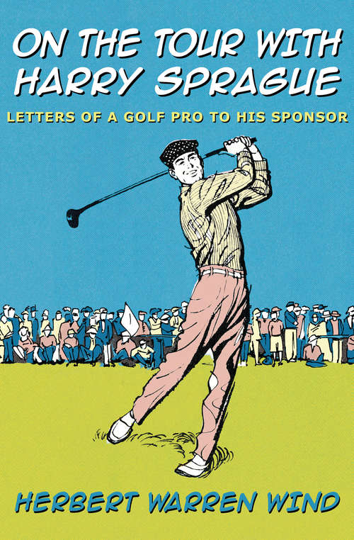 Book cover of On the Tour with Harry Sprague: Letters of a Golf Pro to His Sponsor