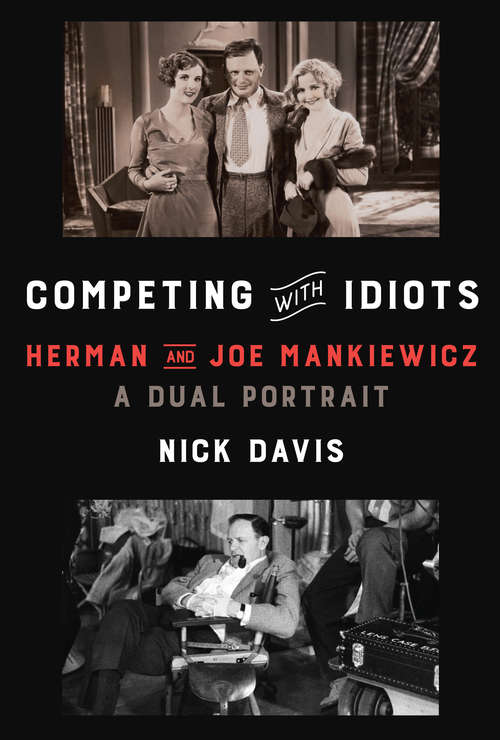 Book cover of Competing with Idiots: Herman and Joe Mankiewicz, a Dual Portrait