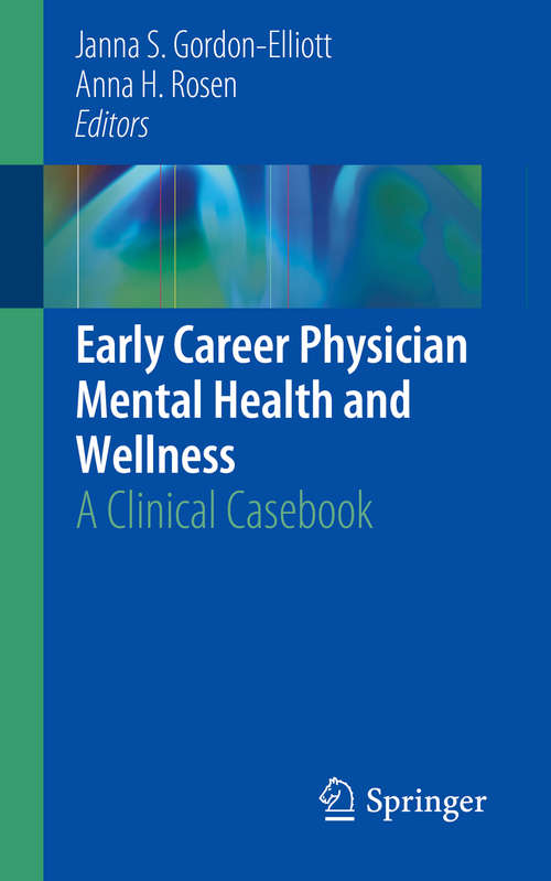 Early Career Physician Mental Health and Wellness: A Clinical Casebook